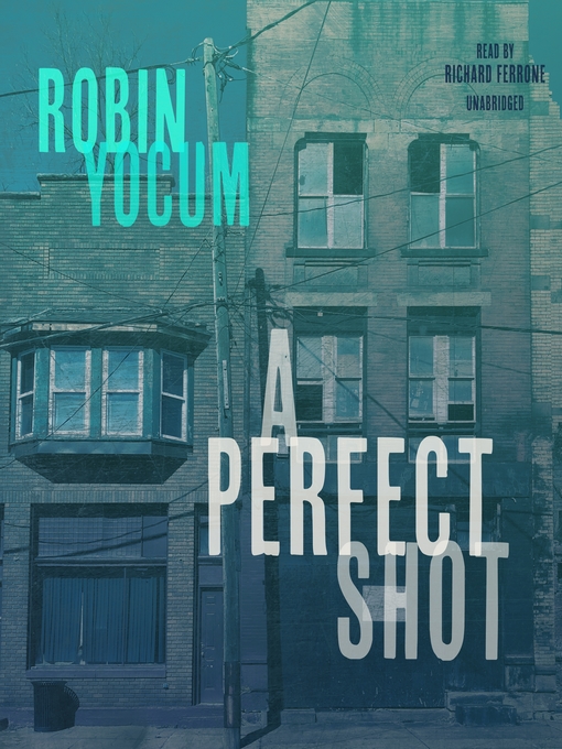 Title details for A Perfect Shot by Robin Yocum - Available